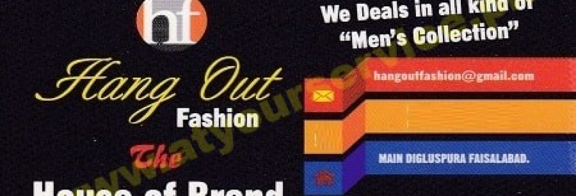 Hang Out Fashion (The House of Brand) – Douglaspura, Faisalabad