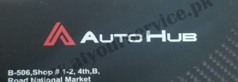 Auto Hub – National Market, 4th B Road, Satellite Town, Rawalpindi