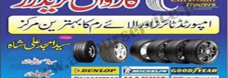 Carwaan Traders – Tyre Market, Jamia Chishtia Chowk, Sargodha Road, Faisalabad