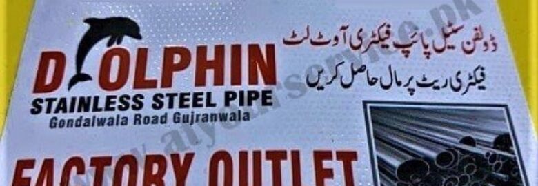 Dolphin Stainless Steel Pipes – Gondlanwala Road, Gujranwala