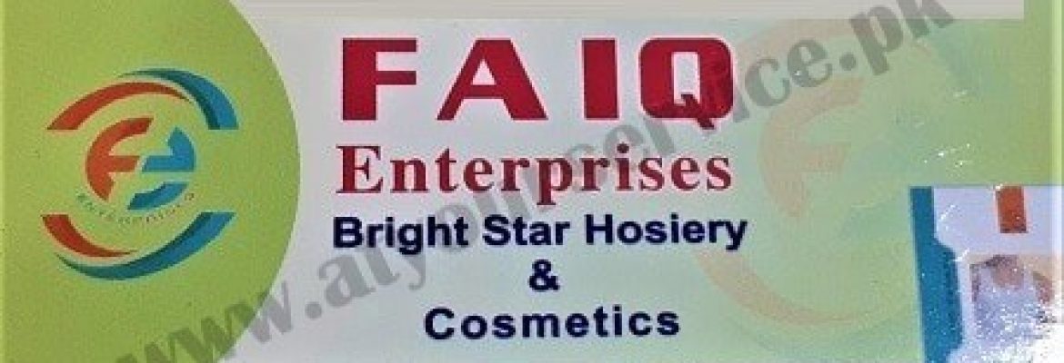 Faiq Enterprises, Bright Star Hosiery & Cosmetics – Ghani Market, Lahai Bazar, Sialkot