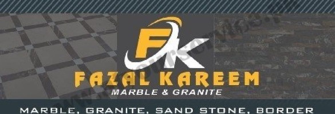 Fazal Kareem Marble & Granite – Marble Market, Kingra Road, Talwara Mughlan, Sialkot