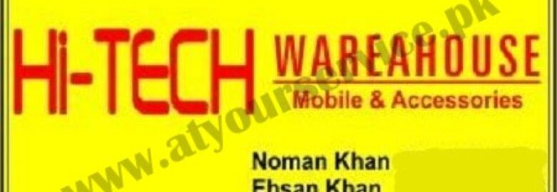 Hi Tech Warehouse (Mobile & Accessories) – Ihsan Plaza, Soan Garden, Islamabad