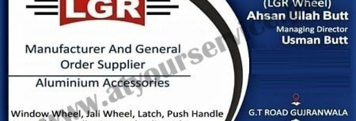 LGR Enterprises (Aluminium Accessories) – GT Road, Gujranwala