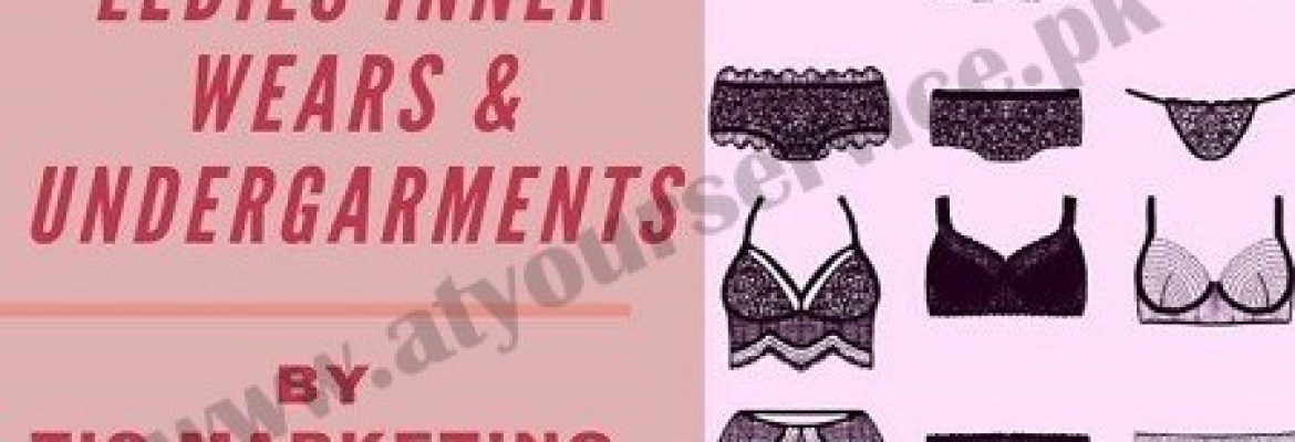 Ladies Wears & Undergarments by TIC Marketing – Block 9, Yaseenabad, Karachi