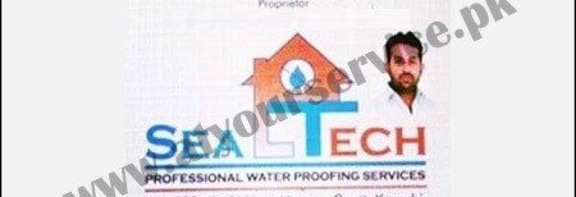 Seal Tech Water Proofing Services – Kachi Line, Manora, Karachi