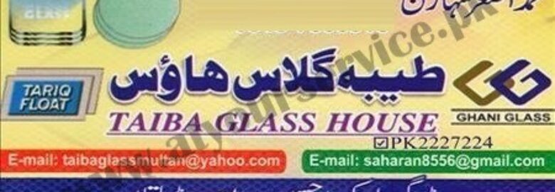 Tayyaba Glass House – Dogar Market, Hassan Parwana Road, Multan