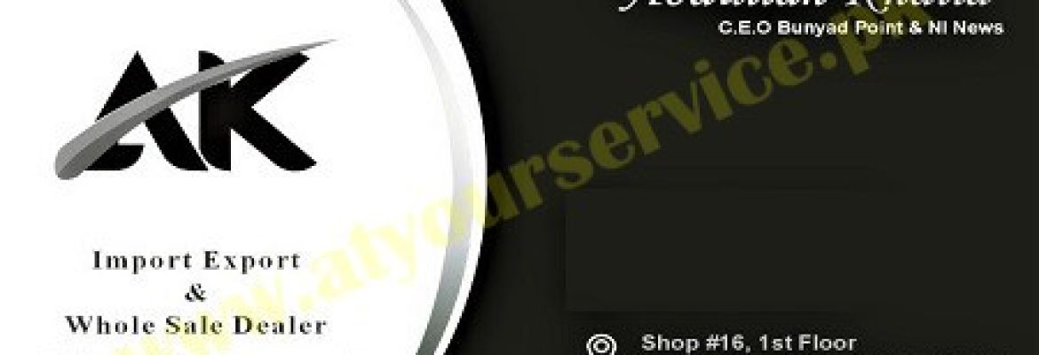 Abdullah Khalid (AK) Import & Export – Zaina Centre, Hall Road, Lahore