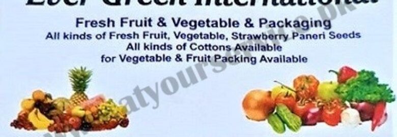 Ever Green International (Fresh Fruit & Vegetable Packaging) – Bara Market, GT Road, Muslim City, Peshawar