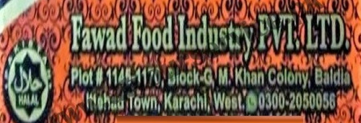Fawad Food Industry – M Khan Colony, Ittehad Town, Baldia, Karachi
