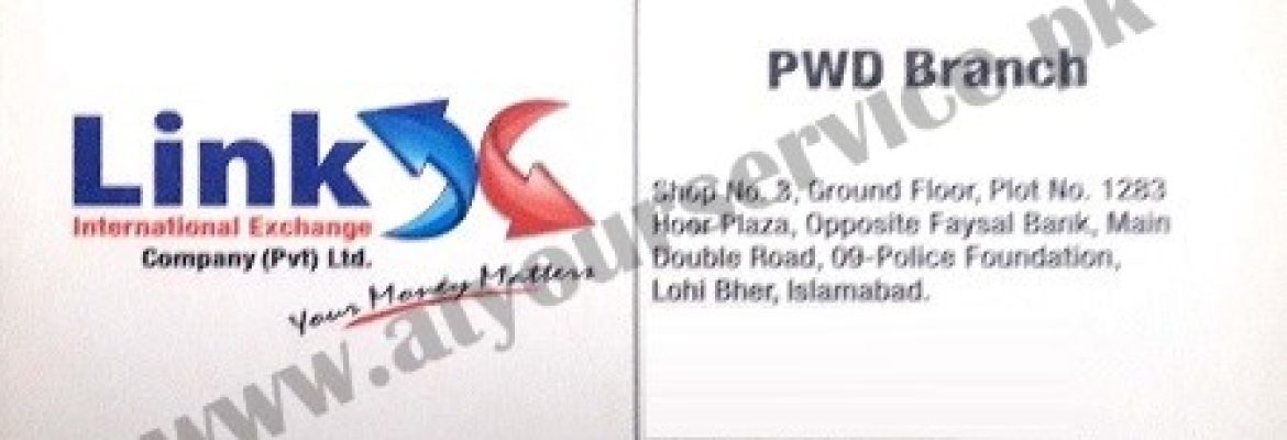 Link International Exchange Company – Hoor Plaza, Main Double Road, Police Foundation, PWD, Islamabad