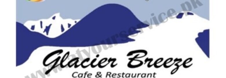 Glacier Breeze Cafe & Restaurant – Passu, Hunza