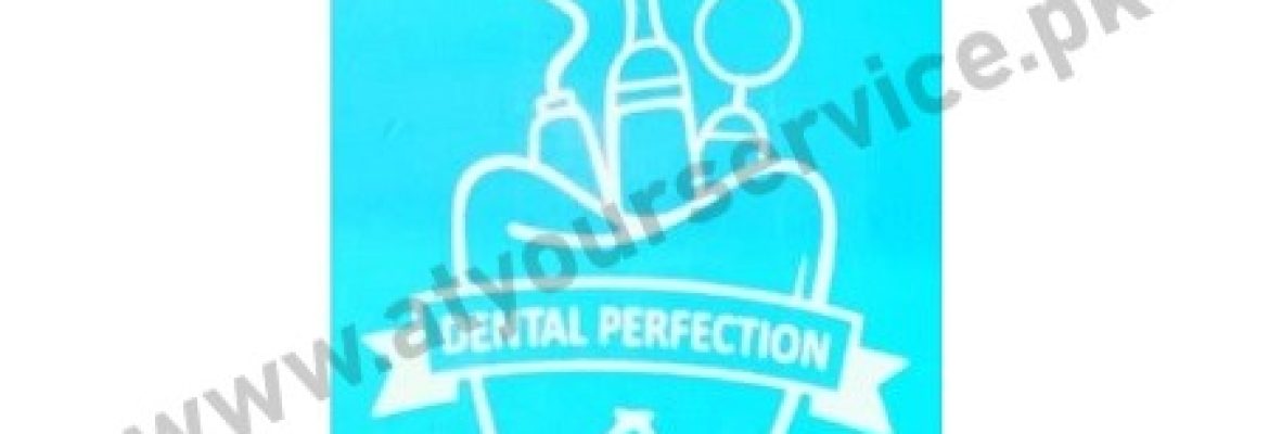 Dental Perfection – Islamabad