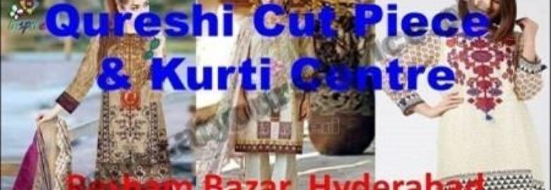 Qureshi Cut Piece and Kurti Centre – Resham Bazar, Hyderabad