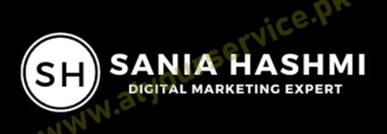 Sania Hashmi – Digital Marketing Expert