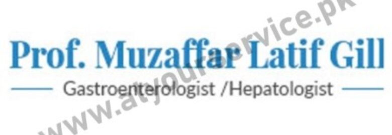 Prof. Muzaffar Lateef Gill – Gastroenterologist and Hepatologist in Islamabad